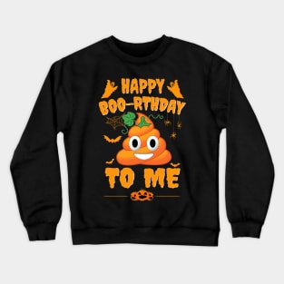 Happy Birthday Boo-rthday To Me Shit Pumpkin Halloween Crewneck Sweatshirt